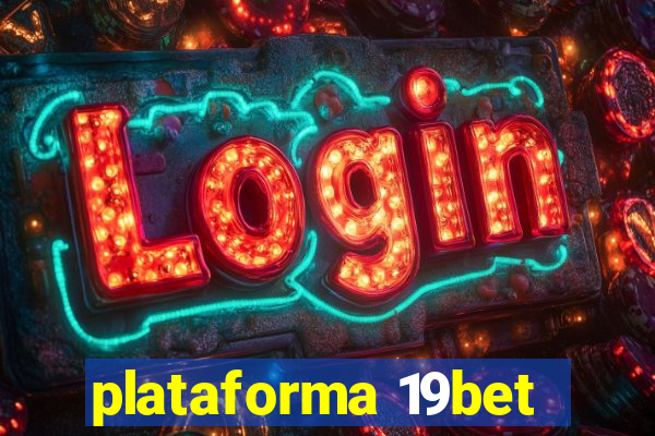 plataforma 19bet